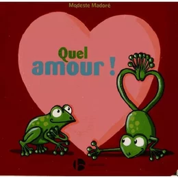 QUEL AMOUR !