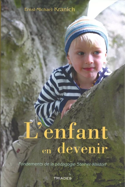 L'enfant en devenir - Ernst-Michael Kranich - TRIADES