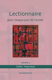 Lectionnaire pour chaque jour de l’année Volume 2 : Carême et temps pascal