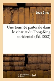 Une tournée pastorale dans le vicariat du Tong-King occidental