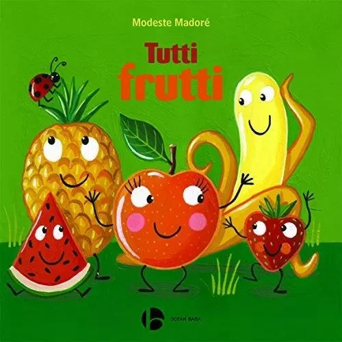 TUTTI FRUTTI -  MADORE MODESTE - OCEAN