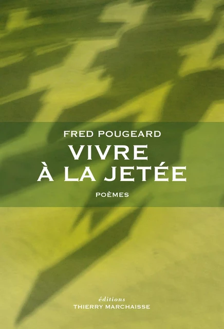 Vivre à la jetée - Fred POUGEARD - MARCHAISSE