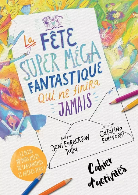 Cahier d'activités La fête super méga fantastique qui ne finira jamais -  Joni Eareckson Tada - BLF EUROPE