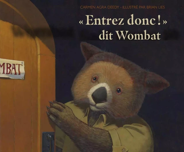 "Entrez donc !" dit Wombat - Carmen Agra Deedy - GENEVRIER