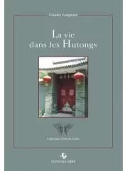 LA VIE DANS LES HUTONGS