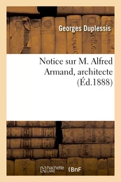 Notice sur M. Alfred Armand, architecte