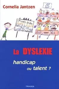 Dyslexie : Handicap Ou Talent ? -  JANTZEN C. - TRIADES