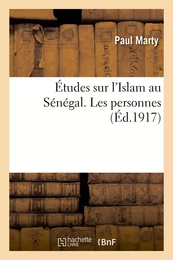 Études sur l'Islam au Sénégal. Les personnes