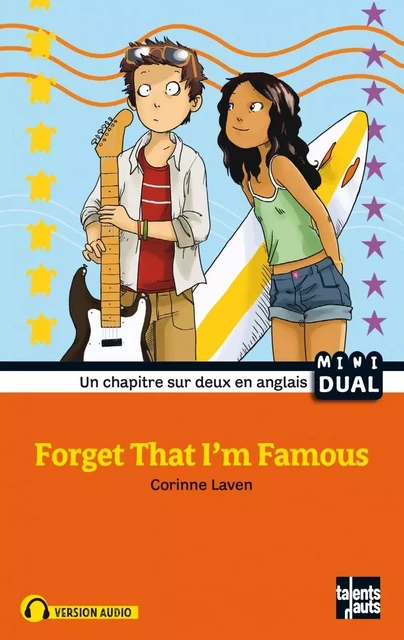 FORGET THAT I'M FAMOUS nouvelle édition - Corinne LAVEN - TALENTS HAUTS