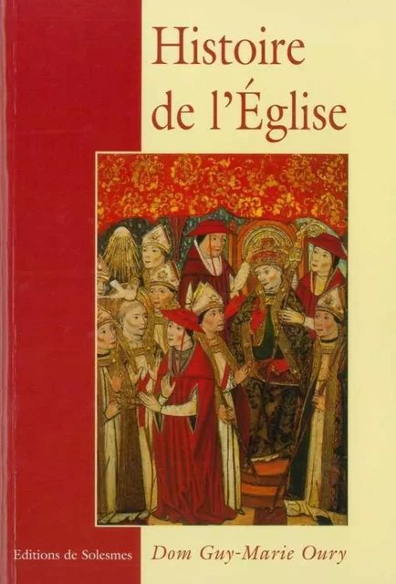 Histoire de l'Eglise - Guy-Marie OURY - SOLESMES