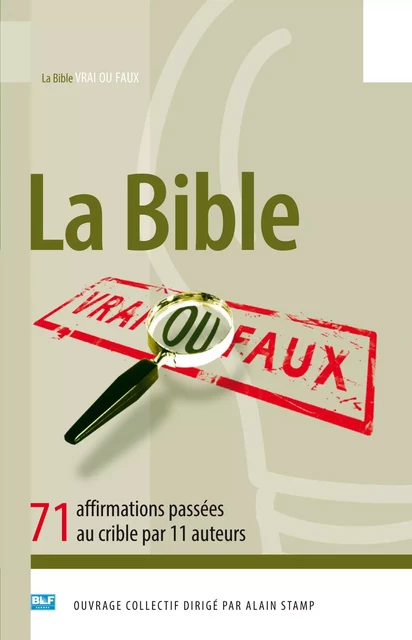 La Bible vrai ou faux ? -  Collectif - BLF EUROPE