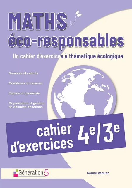 Cahier d'exercices Maths éco-responsables 4e/3e - Karine VERNIER - GENERATION 5