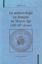 La météorologie en français au Moyen âge - XIIIe-XIVe siècles