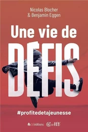 Une vie de défis !