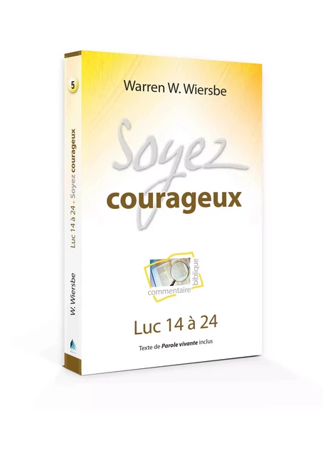 Soyez courageux - Warren Wiersbe - BLF EUROPE