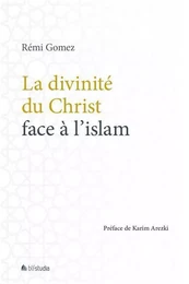 La divinité de Christ face à l'islam