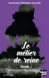 Violette 1 - Le métier de reine