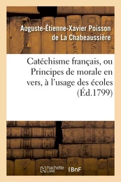 Catéchisme français, ou Principes de morale en vers, à l'usage des écoles