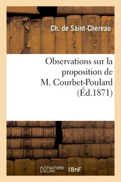 Observations sur la proposition de M. Courbet-Poulard