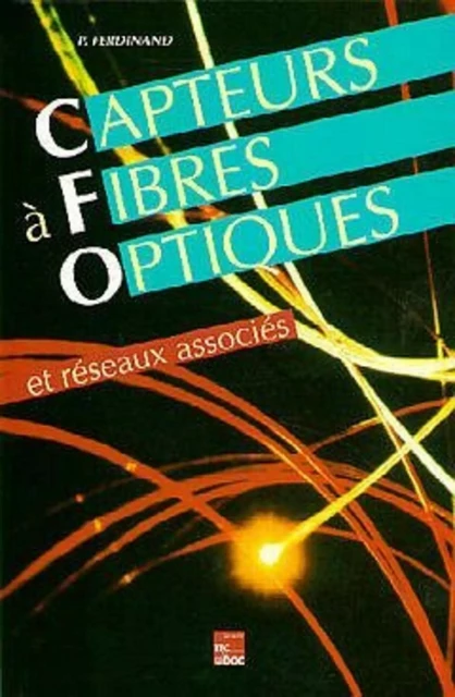 Capteurs à fibres optiques et réseaux associés - P. FERDINAND - TECHNIQUE & DOC