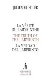 LA VÉRITÉ DU LABYRINTHE