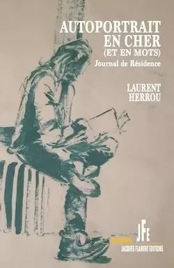 AUTOPORTRAIT EN CHER (ET EN MOTS) - LAURENT HERROU - JACQUES FLAMENT