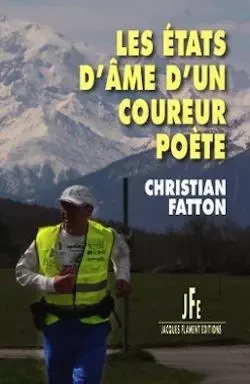 LES ÉTATS D'ÂME D'UN COUREUR POÈTE - CHRISTIAN FATTON - JACQUES FLAMENT