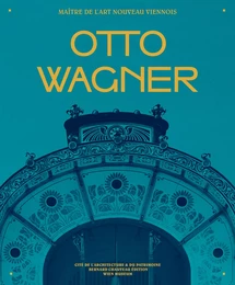 Otto Wagner - maître de l'Art nouveau viennois