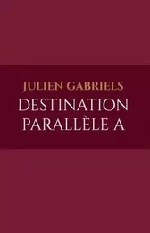 Destination Parallèle A