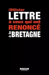 Lettre à ceux qui ont renoncé à la Bretagne