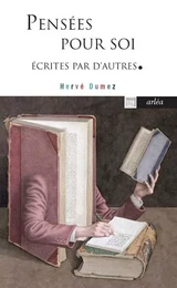 Pensées pour soi. Ecrites par d'autres