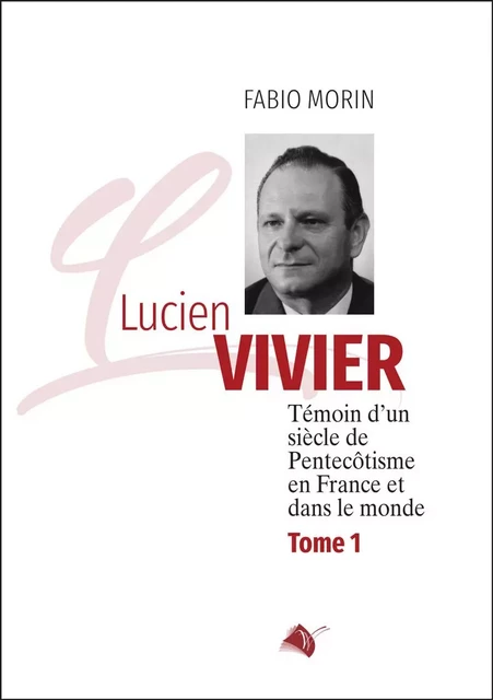 Lucien Vivier, tome 1 - Fabio Morin - VIENS ET VOIS