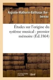 Études sur l'origine du système musical