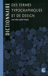 Dictionnaire des termes typographiques et de design