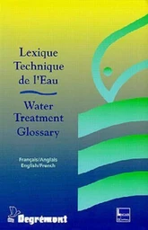 Lexique technique de l'eau - Water Treatment Glossary (Français/Anglais-English/French)