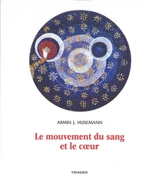 Le mouvement du sang et le coeur