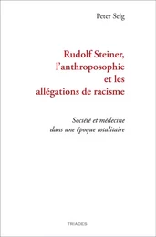 Rudolf Steiner, l’anthroposophie et les allégations de racisme