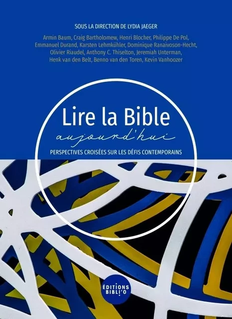 Lire la Bible aujourd'Hui - Lydia COLLEC. JEAGER - BIBLI O EDITIONS