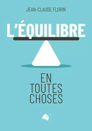 L'équilibre en toutes choses