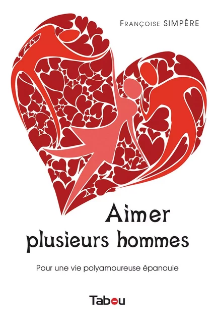 Aimer plusieurs hommes - Françoise Simpère - TABOU