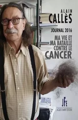 CALLÈS / JOURNAL 2016 - ALAIN CALLÈS - JACQUES FLAMENT