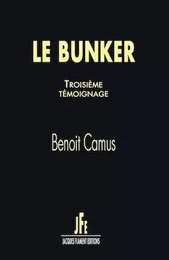 LE BUNKER / TROISIÈME TÉMOIGNAGE