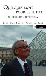 Quelques mots pour le futur - Un siècle d'architecture