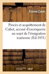 Procès et acquittement de Cabet, accusé d'escroquerie au sujet de l'émigration icarienne