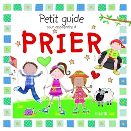 Petit guide pour apprendre à prier