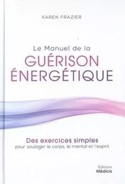 Le manuel de la guérison énergétique