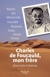 Charles de Foucauld, mon frère