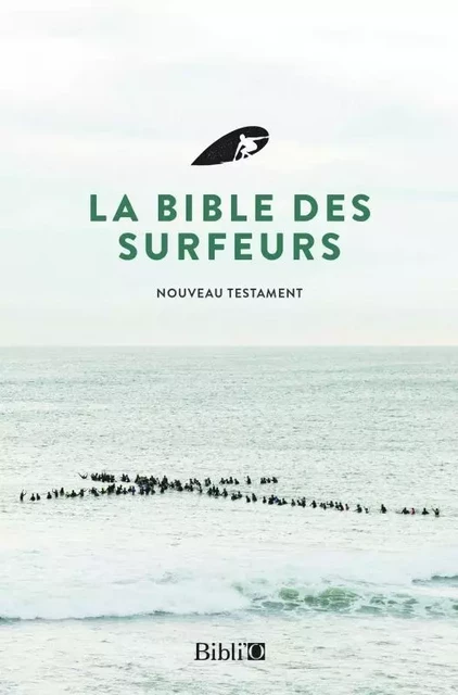 La Bible des Surfeurs -  - BIBLI O EDITIONS