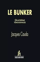 LE BUNKER / QUATRIÈME TÉMOIGNAGE