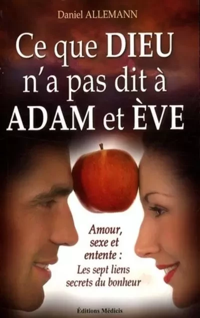 Ce que Dieu n'a pas dit à Adam et Ève - Daniel Allemann - Dervy